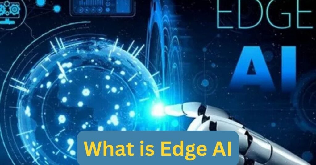 What is Edge AI and How Does It Work in 2025?