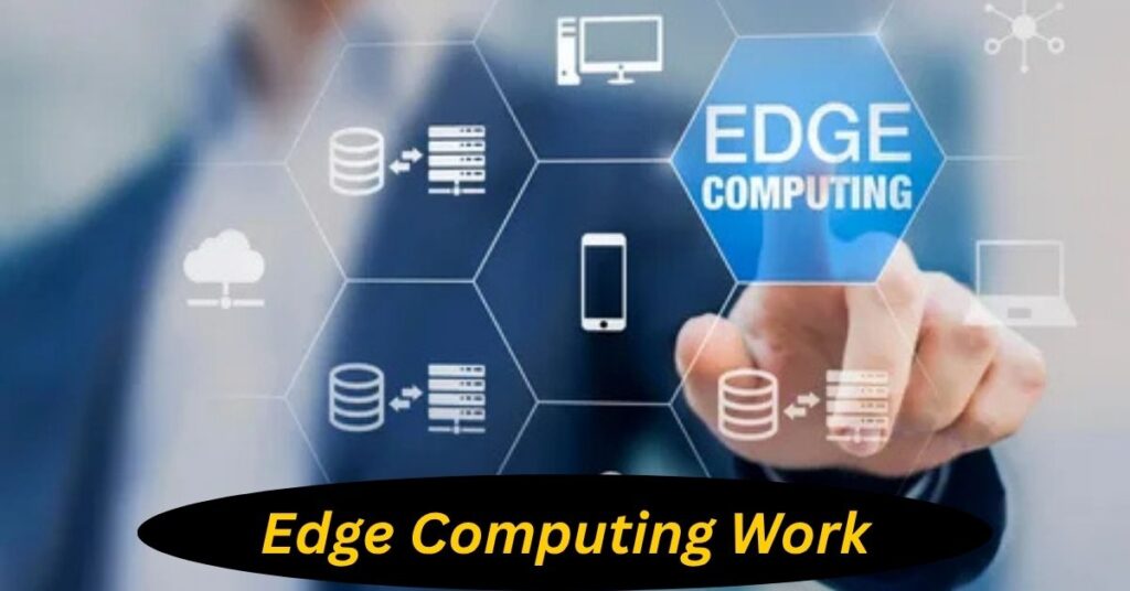 Edge Computing Work
